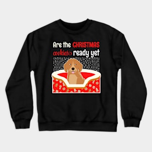 CHRISTMAS COOKIES QUOTE WITH A CUTE DOG Crewneck Sweatshirt